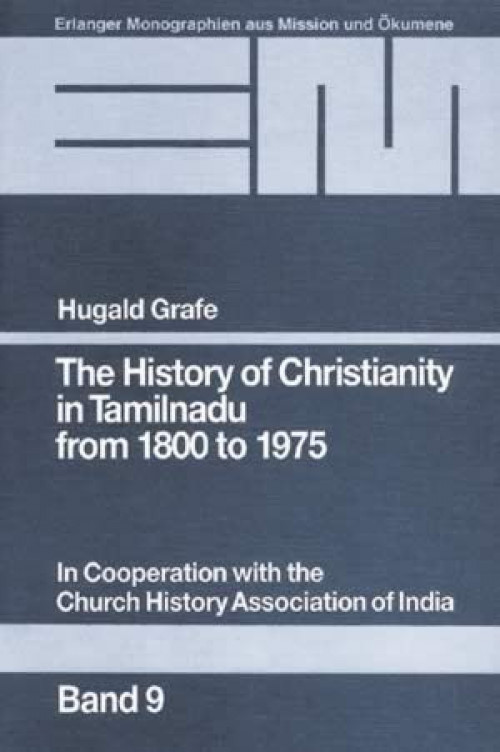 Grafe, Hugald The History of Christianity in Tamilnadu from 1800 to 1975