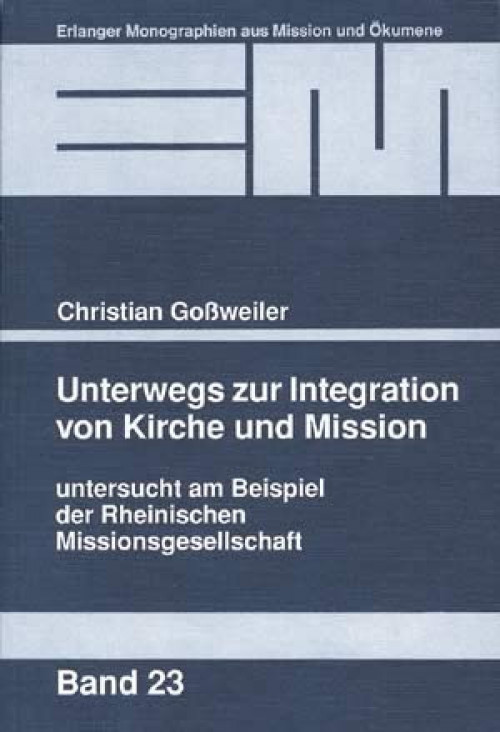 Goßweiler, Christian Unterwegs zur Integration von Kirche und Mission