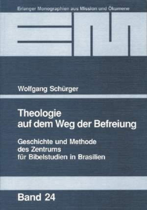 Wolfgang Schürger Theologie auf dem Weg der Befreiung