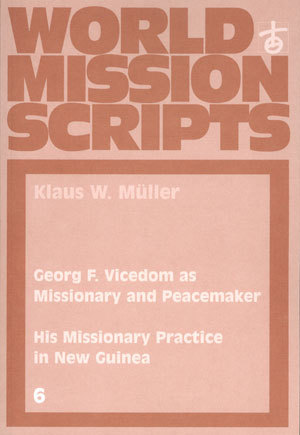 Müller, Klaus W Georg F. Vicedom als Missionary and Peacemaker