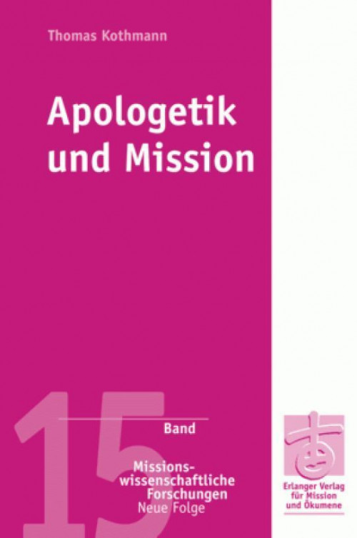 Thomas Kothmann Apologetik und Mission