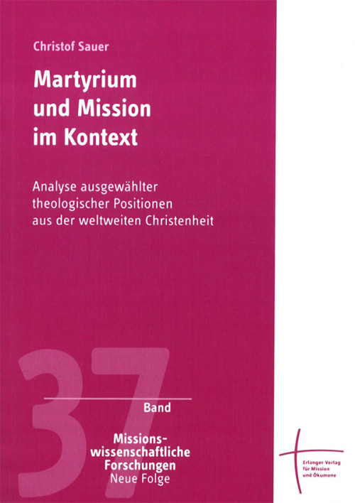 Martyrium und Mission im Kontext Christof Sauer