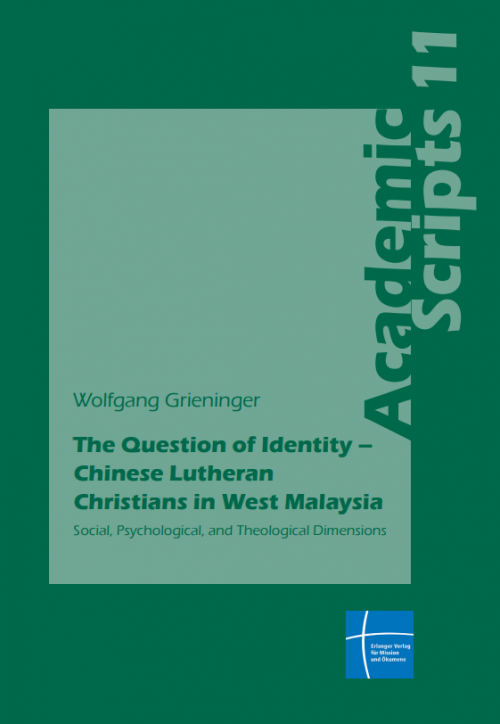 The Question of Identity – Chinese Lutheran Christians in West Malaysia Wolfgang Grieninger