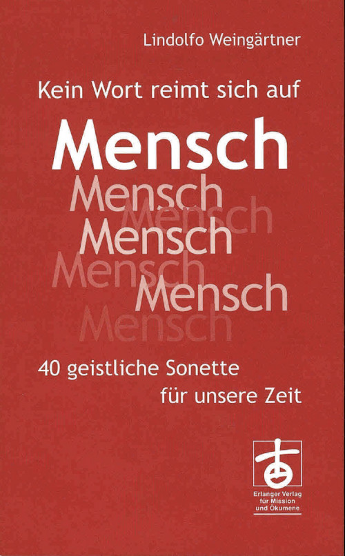 Kein Wort reimt sich auf Mensch Lindolfo Weingärtner