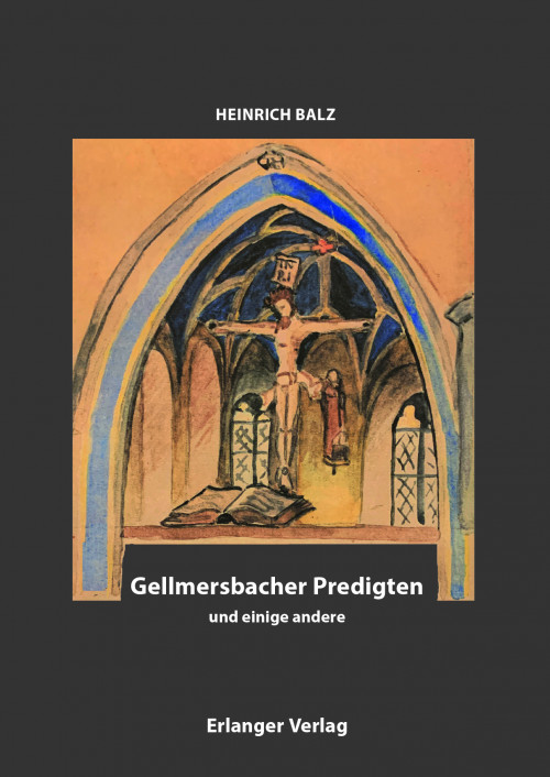 Gellmersbacher Predigten und einige andere Balz, Heinrich