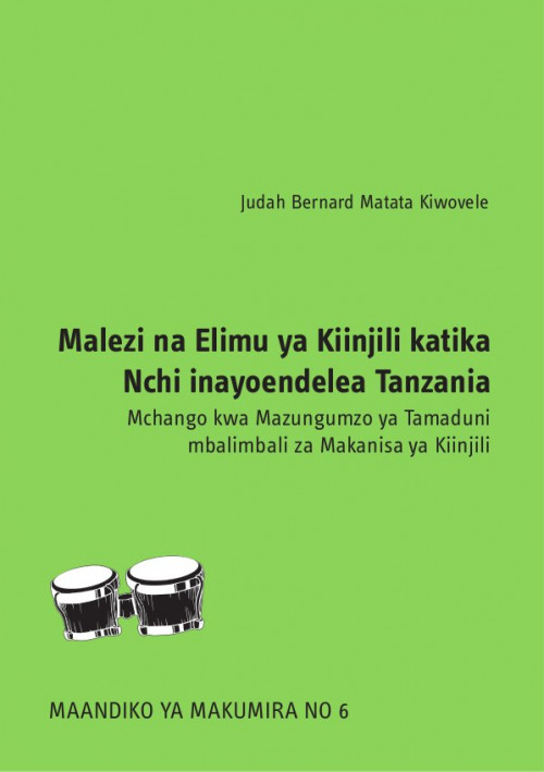 Malezi na Elimu ya Kiinjili katika Nchi inayoendelea Tanzania Kiwovele, Judah Bernard Matata