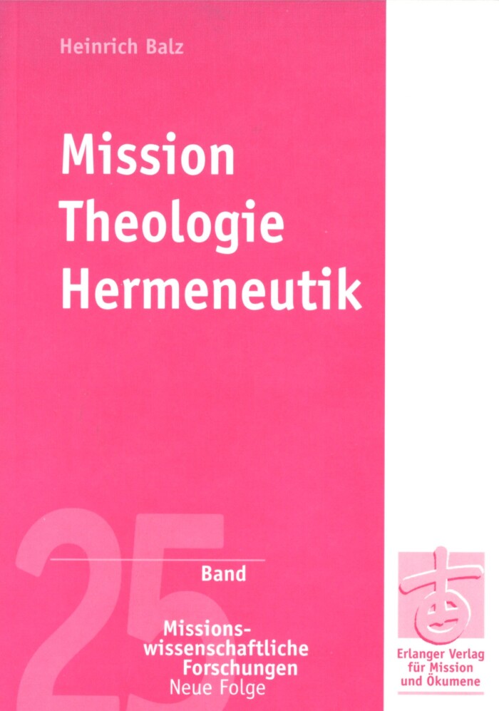 Dies ist das Cover-Bild des Buches Mission-Theologie-Hermeneutik in der Reihe "Missionswissenschaftliche Forschungen"
